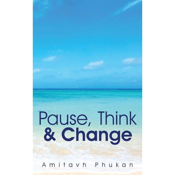 Pause, Think & Change (Paperback)