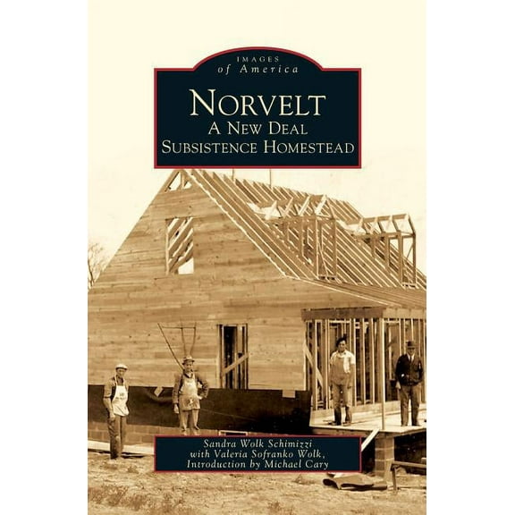 Norvelt: A New Deal Subsistence Homestead (Hardcover)