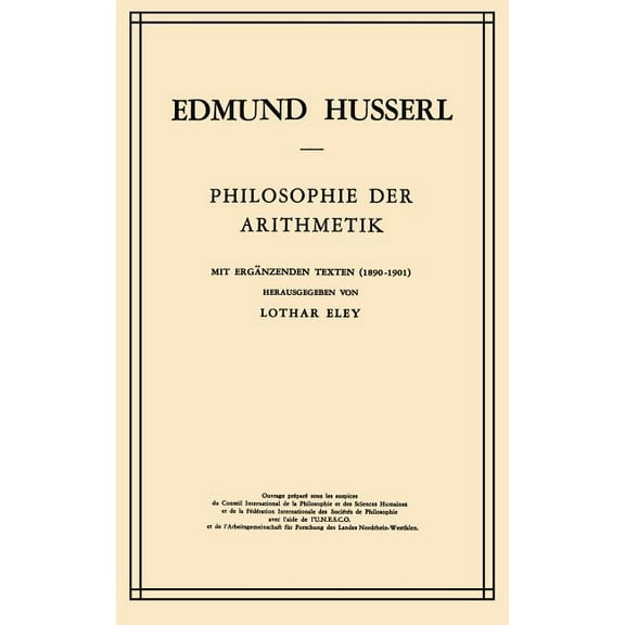 Husserliana: Edmund Husserl - Gesammelte Philosophie Der Arithmetik: Mit ErgÃ¤nzenden Texten (1890-1901), Book 12, (Hardcover)
