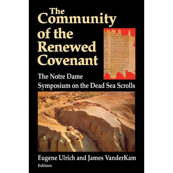 Christianity and Judaism in Antiquity Community of the Renewed Covenant: Notre Dame Symposium on the Dead Sea Scrolls, Book 10, (Paperback)