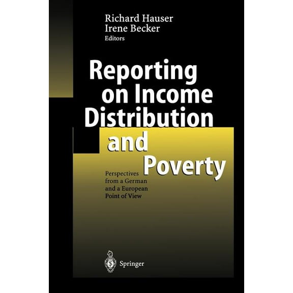 Reporting on Income Distribution and Poverty: Perspectives from a German and a European Point of View, (Paperback)
