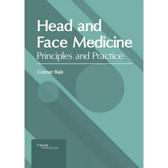 Head and Face Medicine: Principles and Practice, (Hardcover)