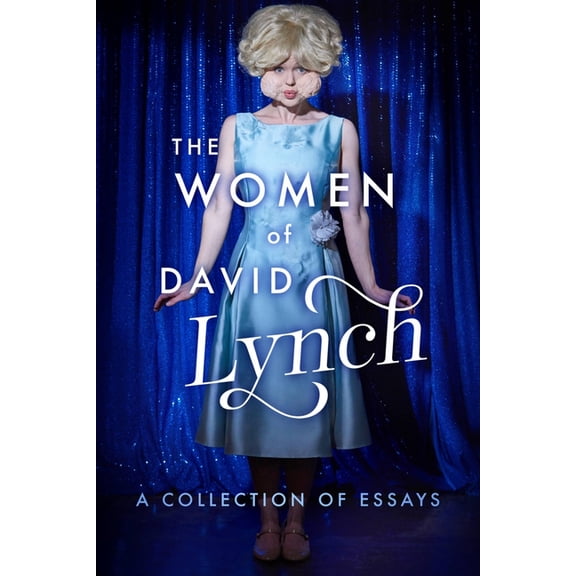 The Women of David Lynch: A Collection of Essays, (Paperback)