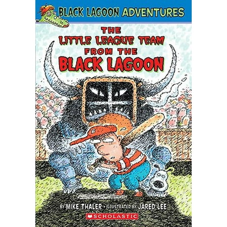 The Little League Team from the Black Lagoon (Black Lagoon Adventures, No.