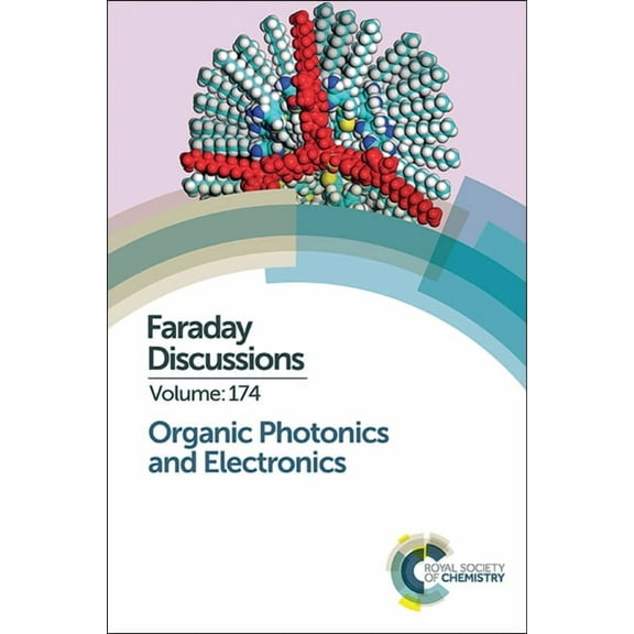 Faraday Discussions Organic Photonics and Electronics: Faraday Discussion 174, Book 174, (Hardcover)