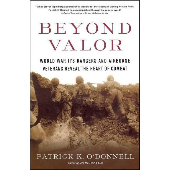 Beyond Valor: World War II's Ranger and Airborne Veterans Reveal the Heart of Combat, (Paperback)
