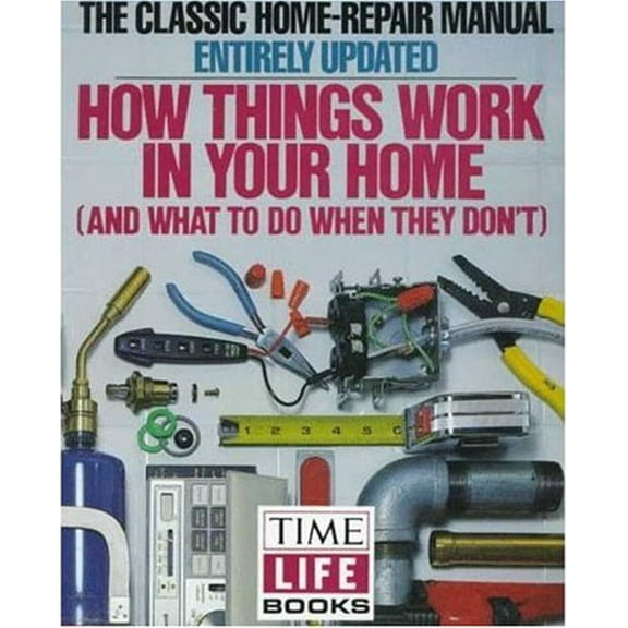 Pre-Owned How Things Work in Your Home: And What to Do when They Dont Paperback The Editors of Time-Life Books