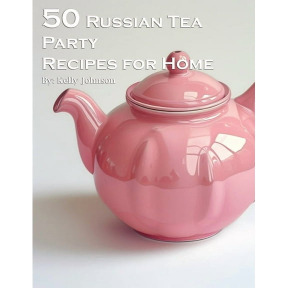 50 Russian Tea Party Recipes for Home, (Paperback)