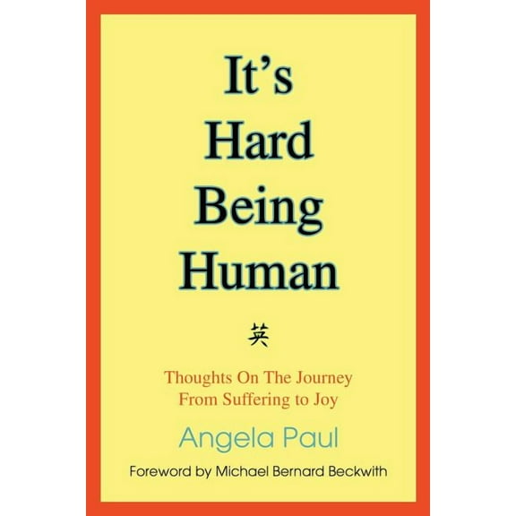 It's Hard Being Human: Thoughts On The Journey From Suffering to Joy, (Paperback)