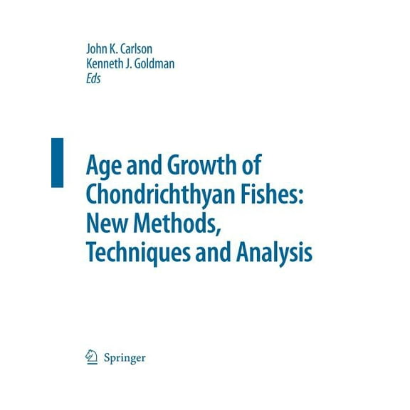 Developments in Environmental Biology of Special Issue: Age and Growth of Chondrichthyan Fishes: New Methods, Techniques and Analysis, Book 25, (Paperback)