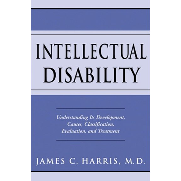 Pre-Owned Intellectual Disability: Understanding Its Development, Causes, Classification, Evaluation, and Treatment (Hardcover) 0195178858 9780195178852