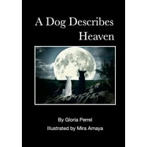 A Dog Describes Heaven, (Paperback)