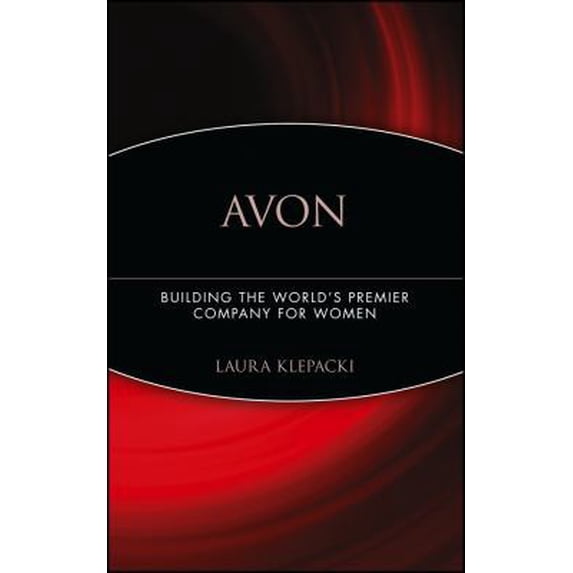 Pre-Owned Avon: Building the World's Premier Company for Women (Hardcover) 0471710261 9780471710264