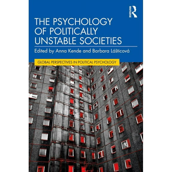 Global Perspectives in Political Psychol The Psychology of Politically Unstable Societies, (Paperback)