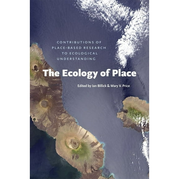 The Ecology of Place: Contributions of Place-Based Research to Ecological Understanding, (Paperback)