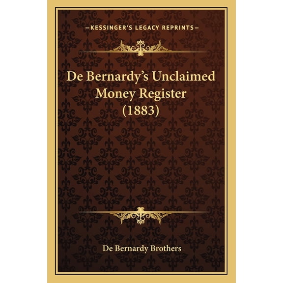 De Bernardy's Unclaimed Money Register (1883) (Paperback)
