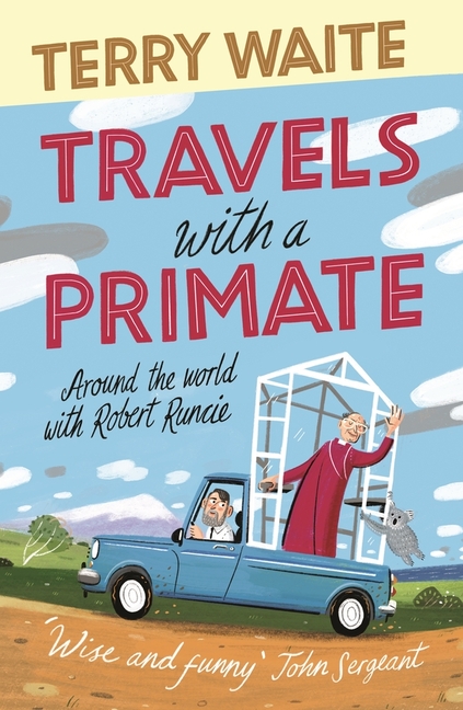 Travels with a Primate: Around the World with Robert Runcie, (Paperback)