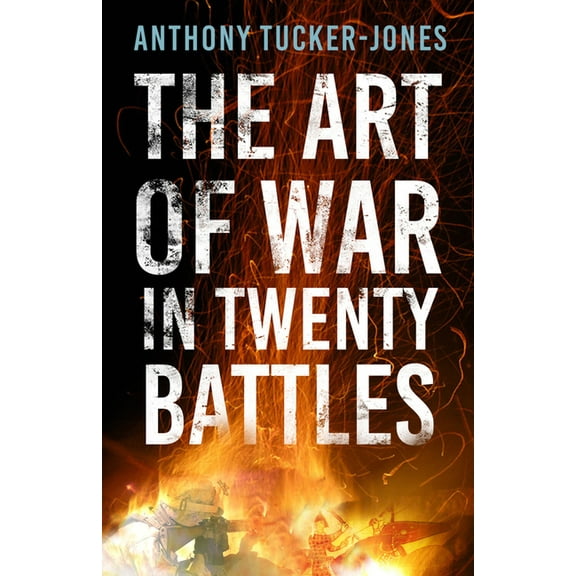The Art of War in Twenty Battles, (Paperback)