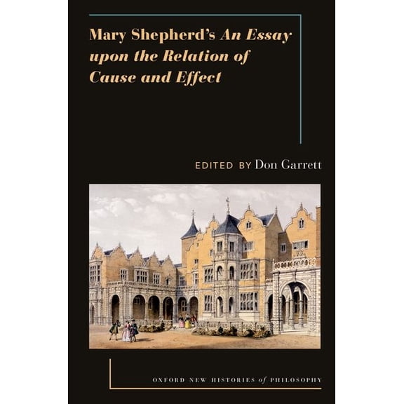 Oxford New Histories of Philosophy Mary Shepherd's an Essay Upon the Relation of Cause and Effect, (Paperback)