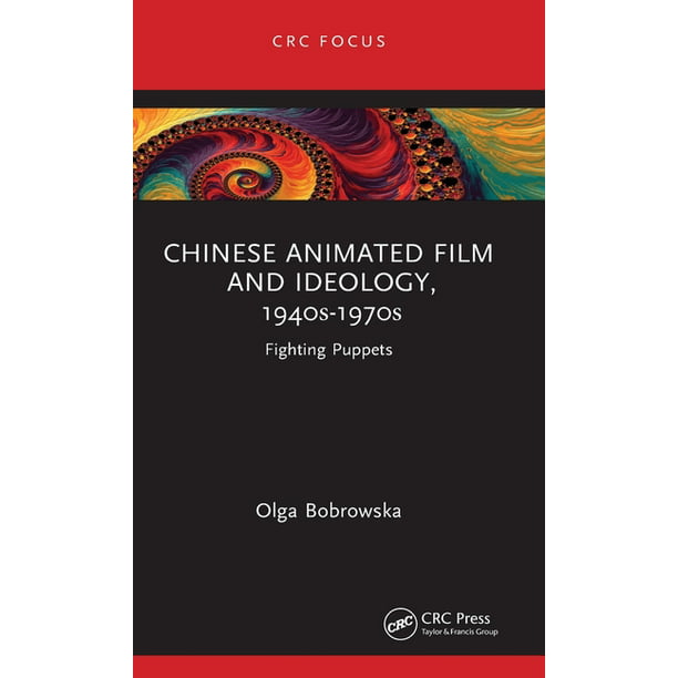 Focus Animation: Chinese Animated Film and Ideology, 1940s-1970s : Fighting  Puppets (Hardcover) 