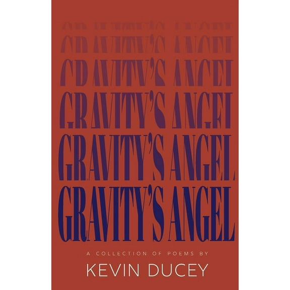 Gravity's Angel (Paperback) by Kevin Ducey