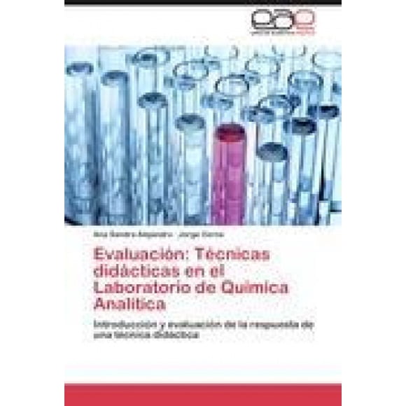 Evaluación: Técnicas didácticas en el Laboratorio de Química Analítica [Spanish]