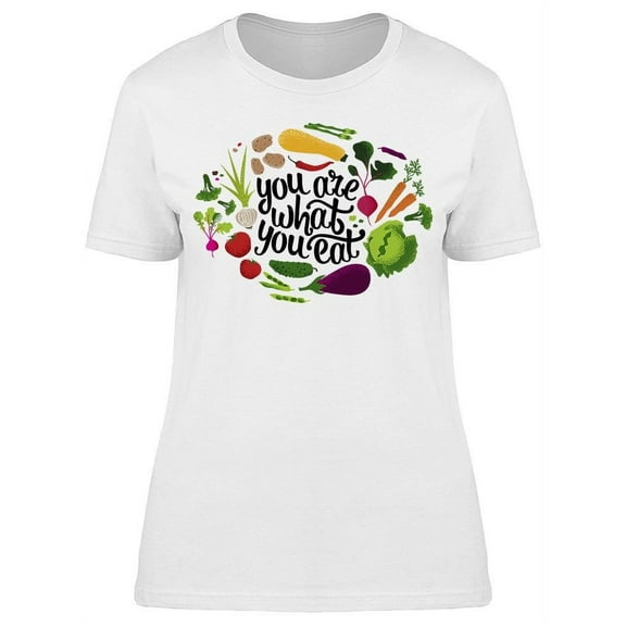 Text. You Are What You Eat T-Shirt Women -Image by Shutterstock, Female 3X-Large