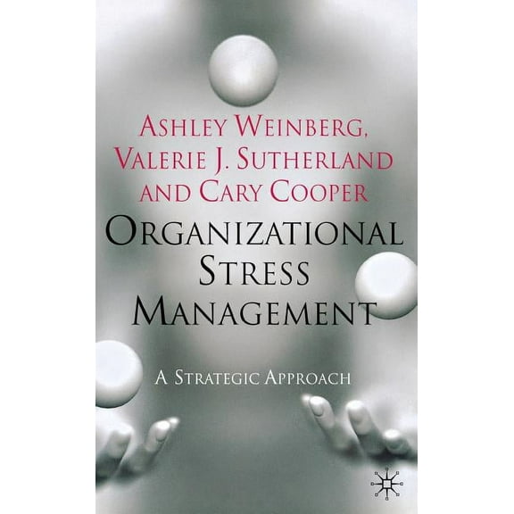 Organizational Stress Management: A Strategic Approach, (Hardcover)