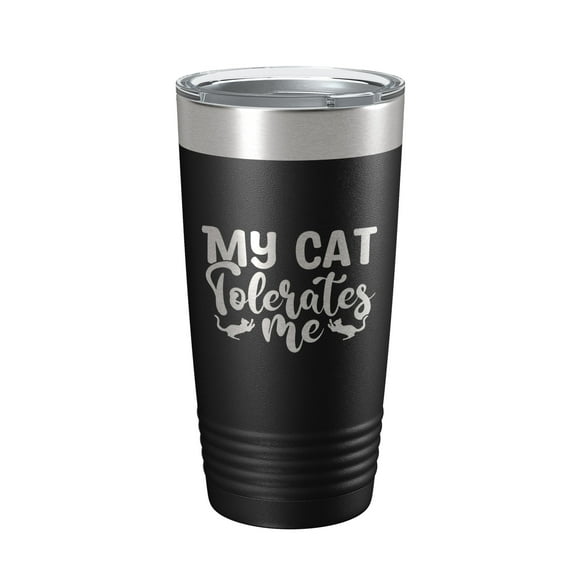 My Cat Tolerates Me Tumbler Travel Mug Funny Cat Lover Gift Insulated Laser Engraved Coffee Cup 20 oz Black
