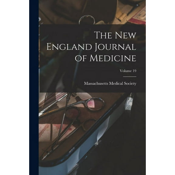 The New England Journal of Medicine; Volume 19 (Paperback)