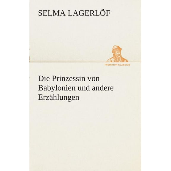 Die Prinzessin Von Babylonien Und Andere Erzählungen (Paperback)