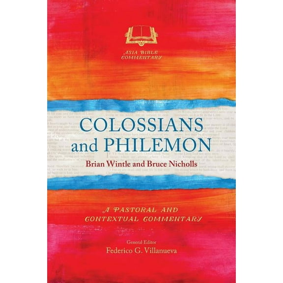 Asia Bible Commentary Colossians and Philemon: A Pastoral and Contextual Commentary, (Paperback)