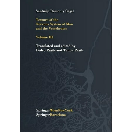 UPC: 9783709173947 | Texture of the Nervous System of Man and the Vertebrates: Volume III an Annotated and Edited Translation of the Original Spanish Text with the Additions of the French Version by Pedro Pasik and Tauba