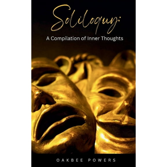 Soliloquy: A Compilation of Inner Thoughts, (Paperback)