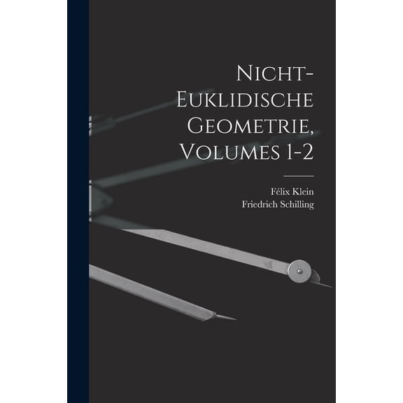 Nicht-Euklidische Geometrie, Volumes 1-2, (Paperback)