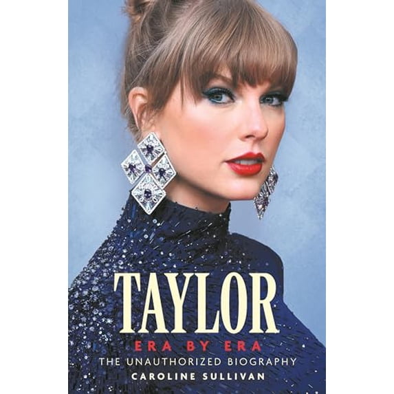 Pre-Owned Taylor Swift: Era by Era: The Unauthorized Biography (Hardcover) 1789296862 9781789296860