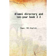 Alumni directory and ten-year book Volume 3 1910