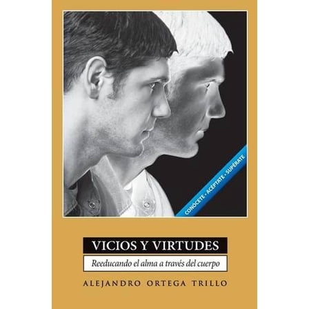 Pre-Owned Vicios y Virtudes: Reeducando el Alma A Traves del Cuerpo = Vices and Virtues = Vices and Virtues (Paperback) 0764820532 9780764820533