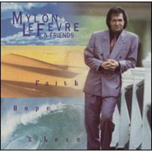 Pre-Owned Faith Hope & Love (CD 0054438825520) by Mylon Lefevre