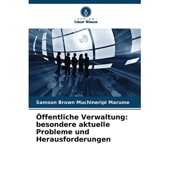 Ãffentliche Verwaltung: besondere aktuelle Probleme und Herausforderungen, (Paperback)