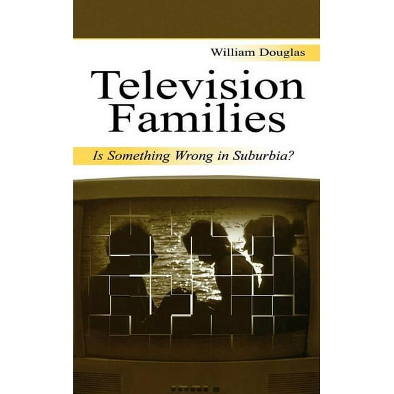 Routledge Communication Television Families: Is Something Wrong in Suburbia?, (Hardcover)