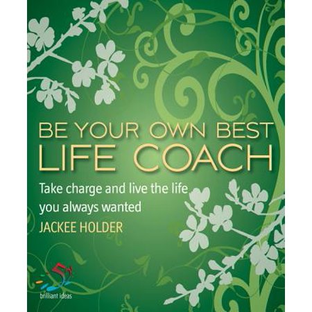 Be Your Own Best Life Coach - eBook