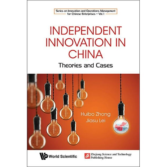 Innovation and Operations Management for Independent Innovation in China: Theory and Cases, Book 1, (Hardcover)