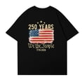 thumbnail image 5 of 250 Years We the People Semiquincentennial 1776 2026 Graphic Short Sleeve Crewneck Loose Fit T Shirt for Women Men Unisex Casual Top Black L Black L, 5 of 5