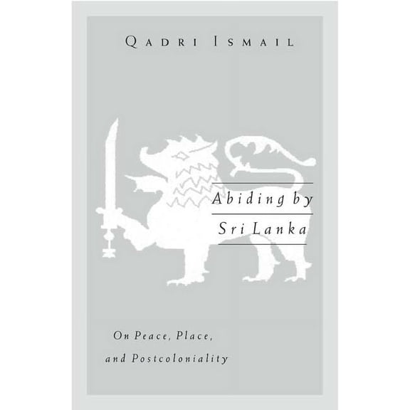 Public Worlds Abiding by Sri Lanka: On Peace, Place, and Postcoloniality, Book 16, (Paperback)