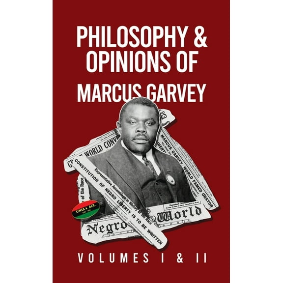 Philosophy and Opinions of Marcus Garvey [Volumes I and II in One Volume Hardcover (Hardcover)
