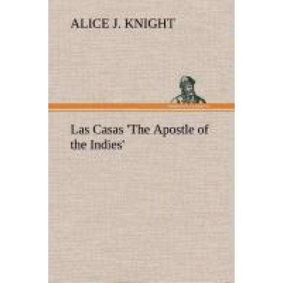 Las Casas 'the Apostle of the Indies'