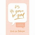 thumbnail image 1 of P.S. It's Gonna Be Good: How God's Word Answers, 1 of 1