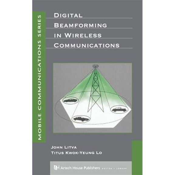Pre-Owned Digital Beamforming in Wireless Communications (Hardcover) by John Litva