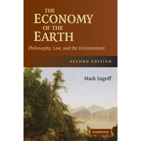 Cambridge Studies in Philosophy and Publ The Economy of the Earth: Philosophy, Law, and the Environment, (Paperback)